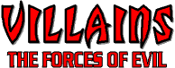 Villains - The Forces of Evil
